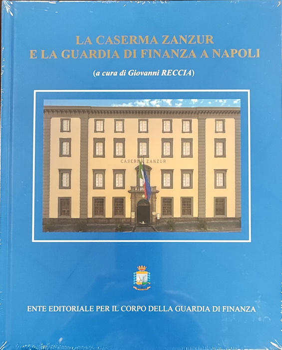LA CASERMA ZANZUR E LA GUARDIA DI FINANZA A NAPOLI